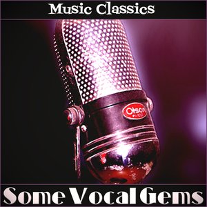 Music Classics - Some Vocal Gems