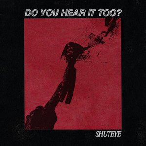Do You Hear It Too?