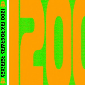 1200 Micrograms: The Remixes