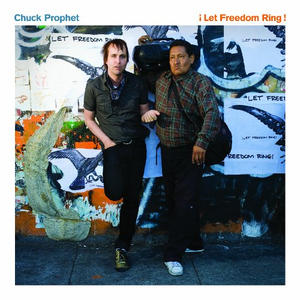Chuck Prophet - Let Freedom Ring - Zortam Music