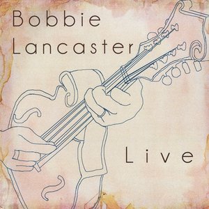 Bobbie Lancaster Live