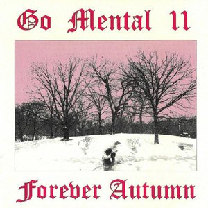 Go Mental 11 - Forever Autumn