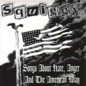 Songs About Hate, Anger & The American Way
