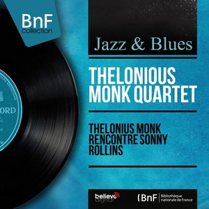 Thelonius Monk rencontre Sonny Rollins (Mono Version)