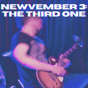 NEWVEMBER 3: THE THIRD ONE