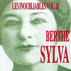 Les Inoubliables De La Chanson Française Vol. 10 — Berthe Sylva (Les Années Frou-Frou)