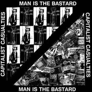 Capitalist Casualties / Man Is The Bastard