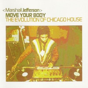 Move Your Body: The Evolution of Chicago House