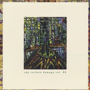 CMJ Certain Damage Volume 95