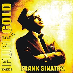 Pure Gold - Frank Sinatra, Vol. 1