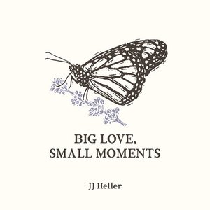 Big Love, Small Moments