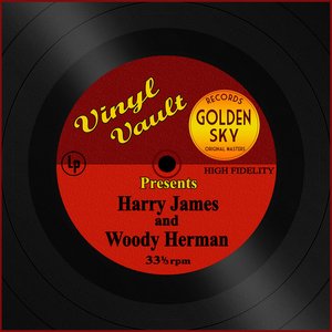 Vinyl Vault Presents Harry James and Woody Herman