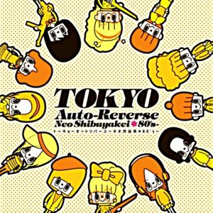 TOKYO Auto Reverse 〜ネオ渋谷系×80's〜