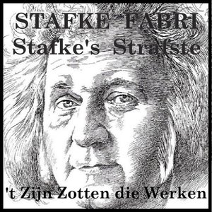 'T Zijn Zotten die Werken (Stafke's Strafste)
