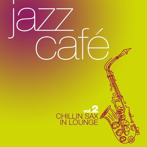 Jazz Café, Vol. 2 (Chillin Sax Classics in Lounge)