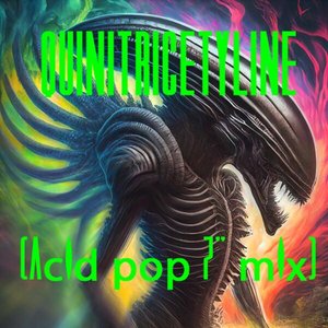 Quinitricetyline (Acid pop 7" mix)