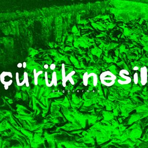 çürük nesil