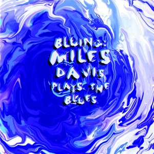 Bluing: Miles Davis Plays The Blues