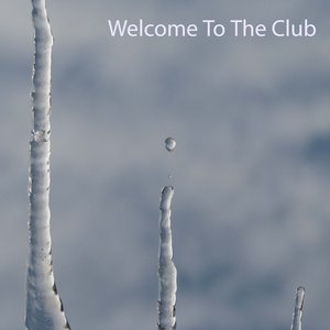 Welcome To The Club 1