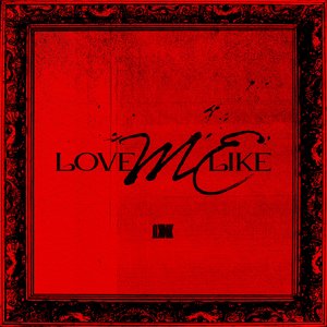 Love Me Like - EP