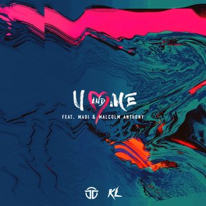 U and Me (feat. Madi & Malcolm Anthony)