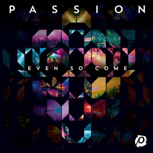 Even So Come (feat. Kristian Stanfill) [Radio Version/Live] - Single