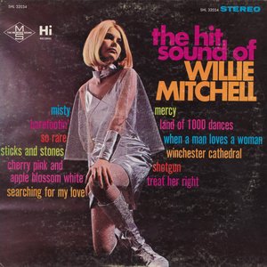 The Hit Sound Of Willie Mitchell