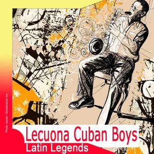 Latin Legends: Lecuona Cuban Boys (Remastered)