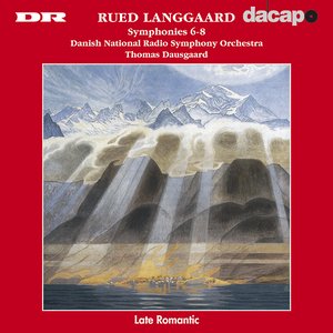 Langgaard, R.: Symphonies Nos. 6, "Det Himmelrivende", 7 and 8, "Minder Ved Amalienborg"