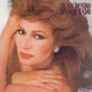 Rocio Jurado - Desde Adentro - Zortam Music