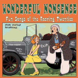 Wonderful Nonsense : Fun Songs of The Roaring Twenties