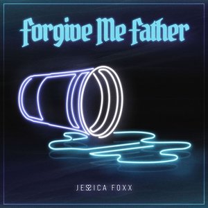Forgive Me Father - Single