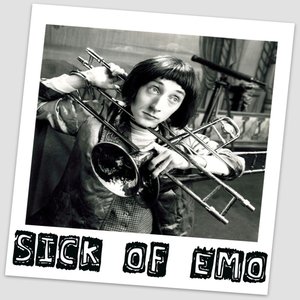 Sick of Emo