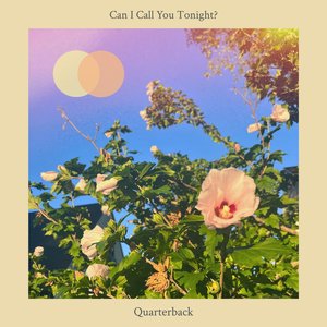 Can I Call You Tonight? / Quarterback - Single