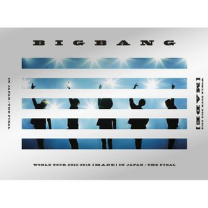 BIGBANG WORLD TOUR 2015〜2016 [MADE] IN JAPAN : THE FINAL