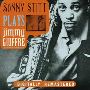 Sonny Stitt Plays Jimmy Giuffre Arrangements cover