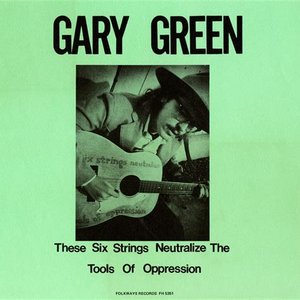 Gary Green, Vol. 1: These Six Strings Neutralize the Tools of Opression