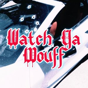 Watch Ya Mouff
