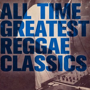 All Time Greatest Reggae Classics