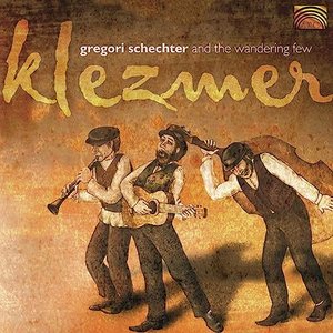 Klezmer Festival Band: Gregori Schechter and the Wandering Few - Klezmer