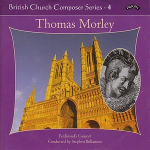 British Church Music Series 4: Music of Thomas Morley