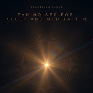 Fan Noises For Sleep And Meditation