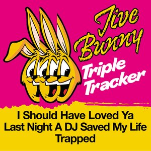 Jive Bunny Triple Tracker: I Should Have Loved Ya / Last Night A DJ Saved My Life / Trapped