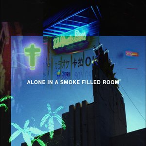 Alone in a Smoke Filled Room
