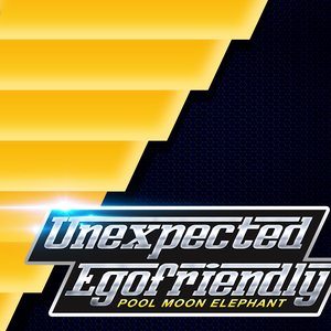 Unexpected Egofriendly