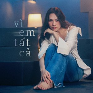 Vì Em Tất Cả - Single