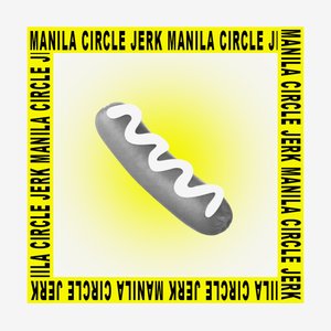 #MANILACIRCLEJERK