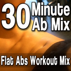 30 Minute Ab Mix - Flat Abs Workout Mix (Best Abdominal Exercise Music)