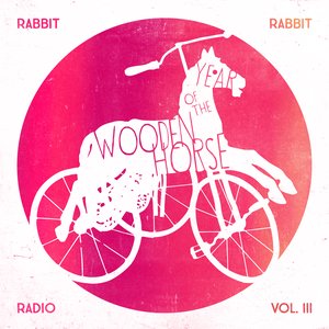 Rabbit Rabbit Radio, Vol. 3 - Year of the Wooden Horse