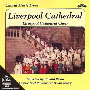 Alpha Collection Vol 5: Choral Music From Liverpool Cathedral